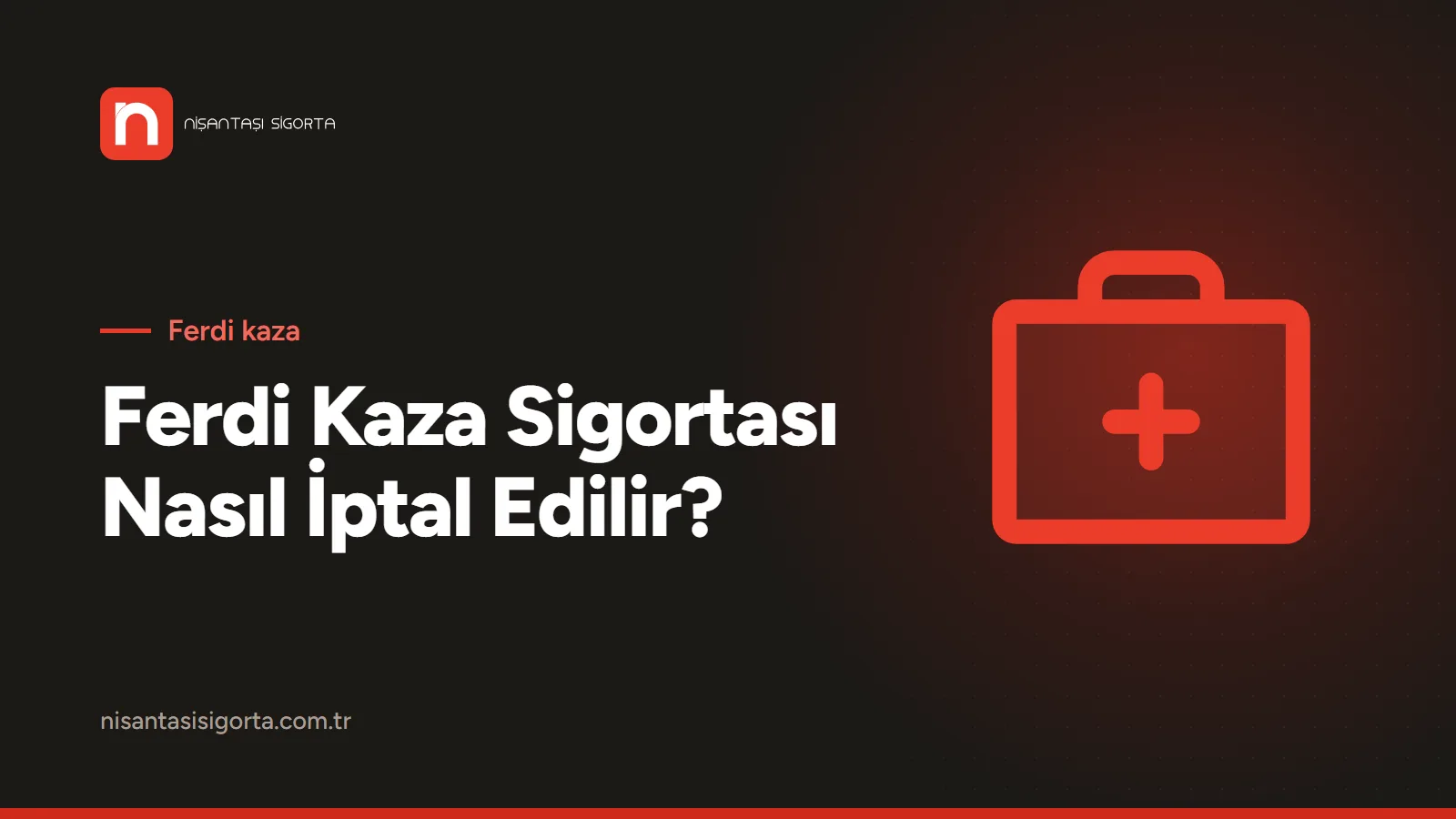Ferdi Kaza Sigortası Nasıl İptal Edilir? Prim İadesi ve Haklarınız