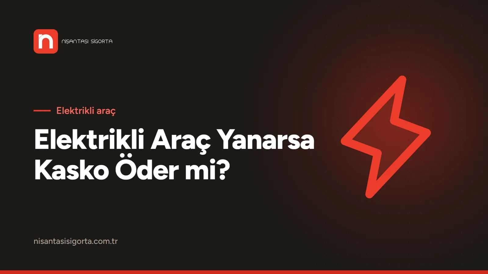 Elektrikli Araç Yanarsa Kasko Öder mi? Batarya ve Şarj Teminatı