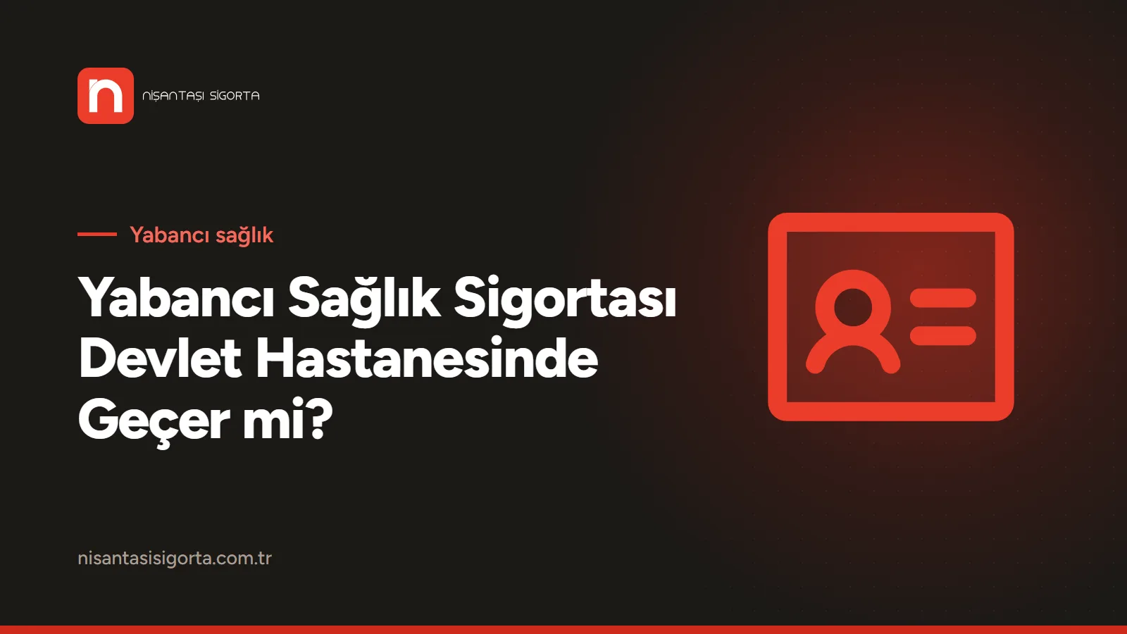 Yabancı Sağlık Sigortası Devlet Hastanesinde Geçer mi? 2026
