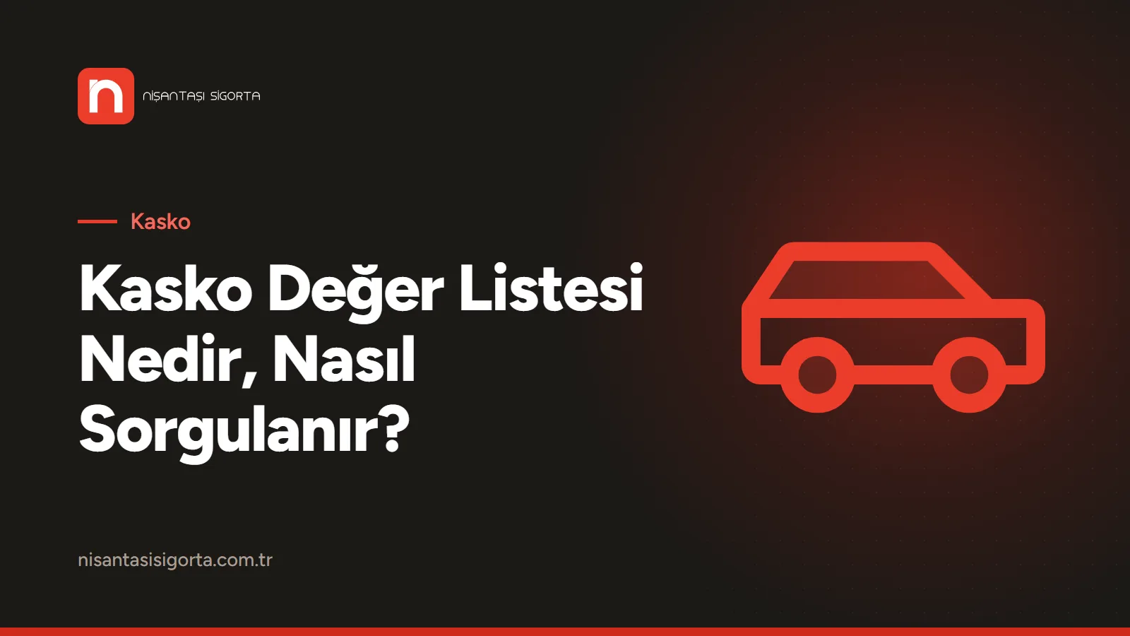 Kasko Değer Listesi Nedir, Nasıl Sorgulanır? 2026 Kasko Değeri